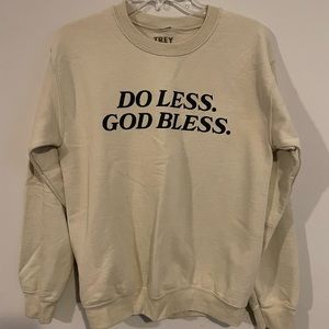Do Less God Bless Sweatshirt - Unisex Small - Trey Kennedy - Tan